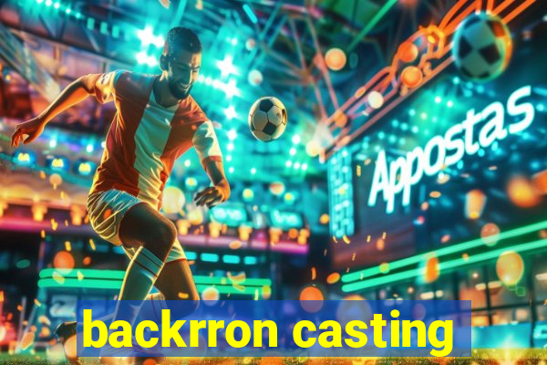 backrron casting